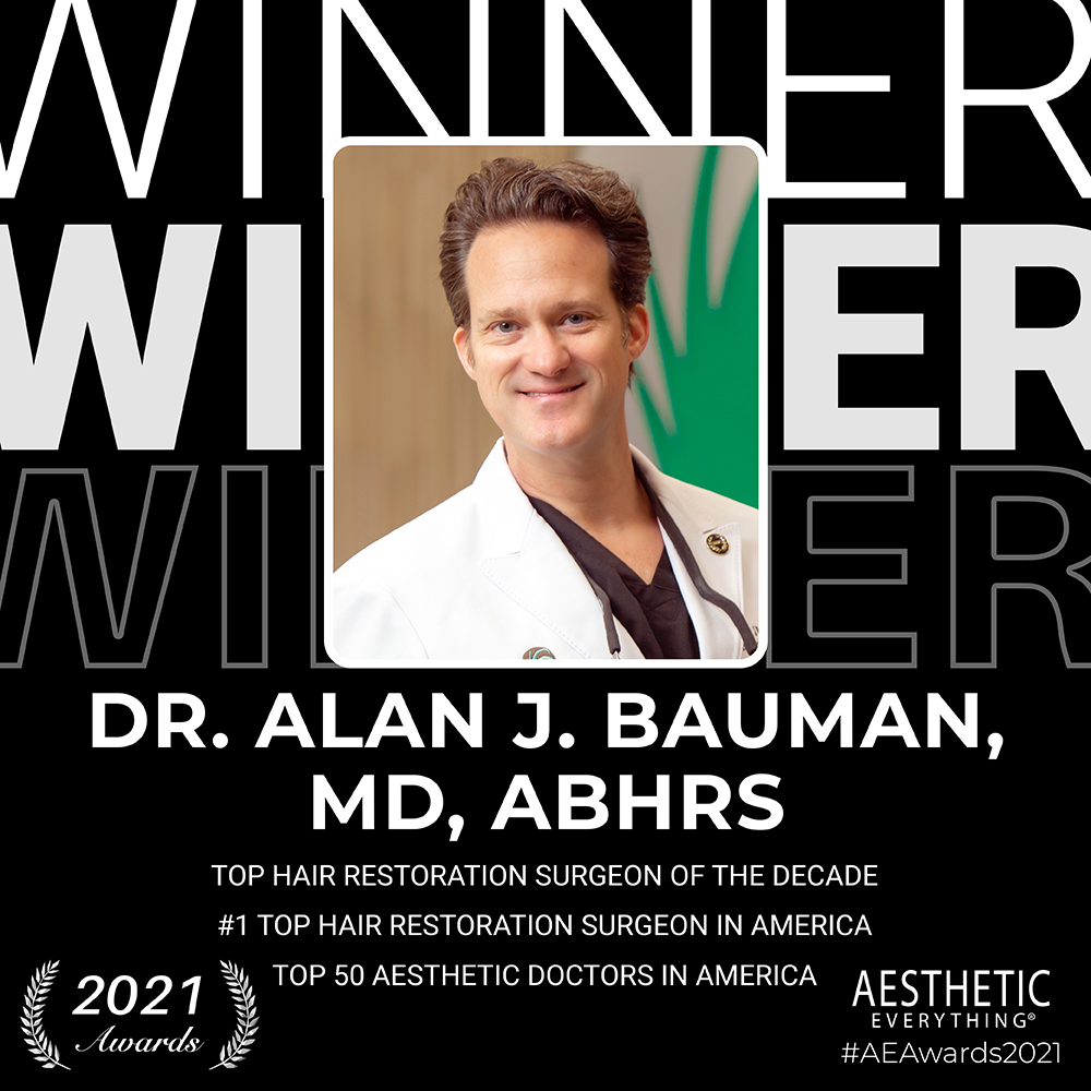 World's Leading Hair Transplant Surgeon Dr. Alan J. Bauman Receives "#1 Top Hair Restoration Surgeon" and "Top Hair Restoration Surgeon of the Decade" in the Aesthetic Everything® Awards