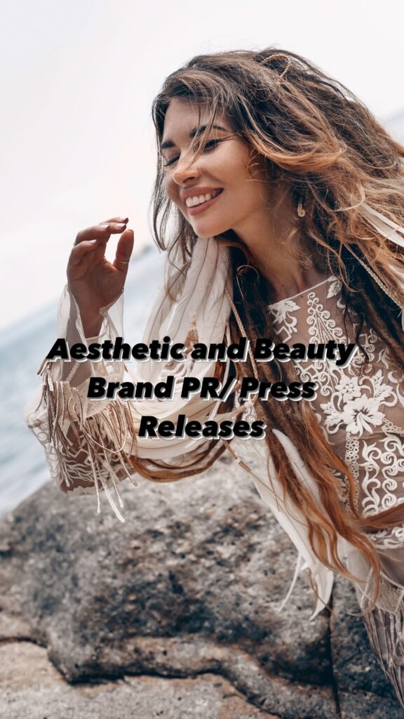 Aesthetic and Beauty Brand PR / Press Releases